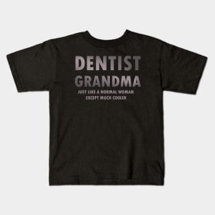 Gifts for dentist's grandma Kids T-Shirt